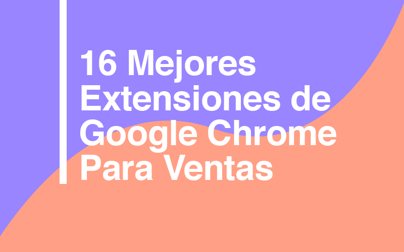 mejores extensiones google chrome ventas