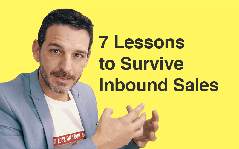 7 Lessons to Survive Inbound Sales