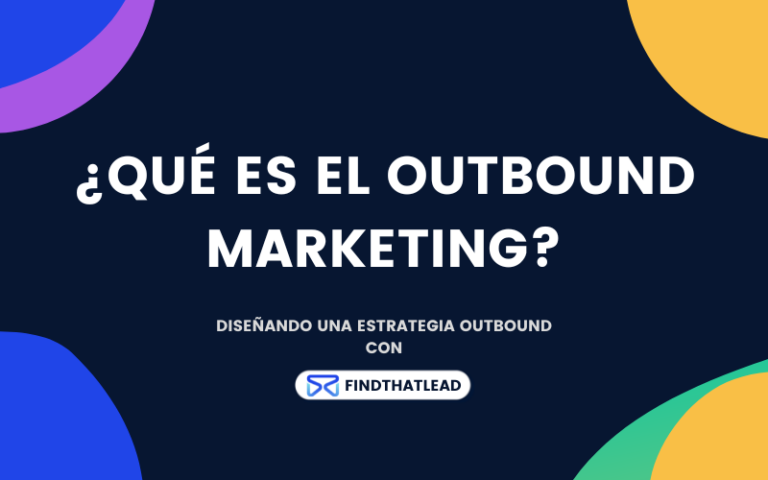 ¿Qué es el Outbound Marketing? Crea tu 1ª Estrategia - FTL