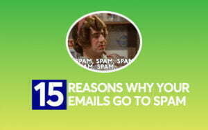 Reasons why your emails go to spam