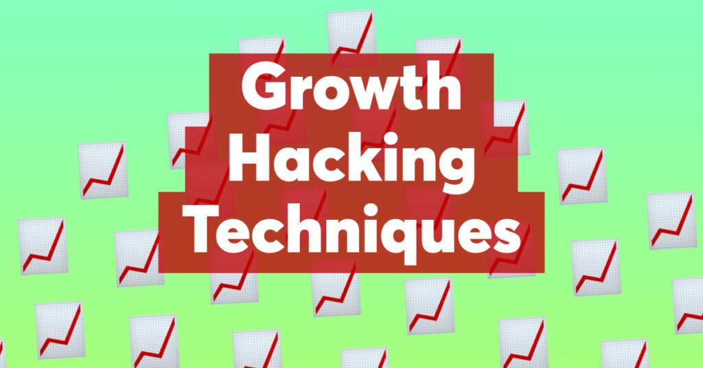 growth hacking techniqhes