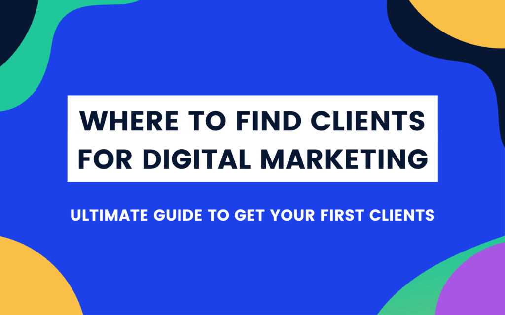 where to find clients for digital marketing