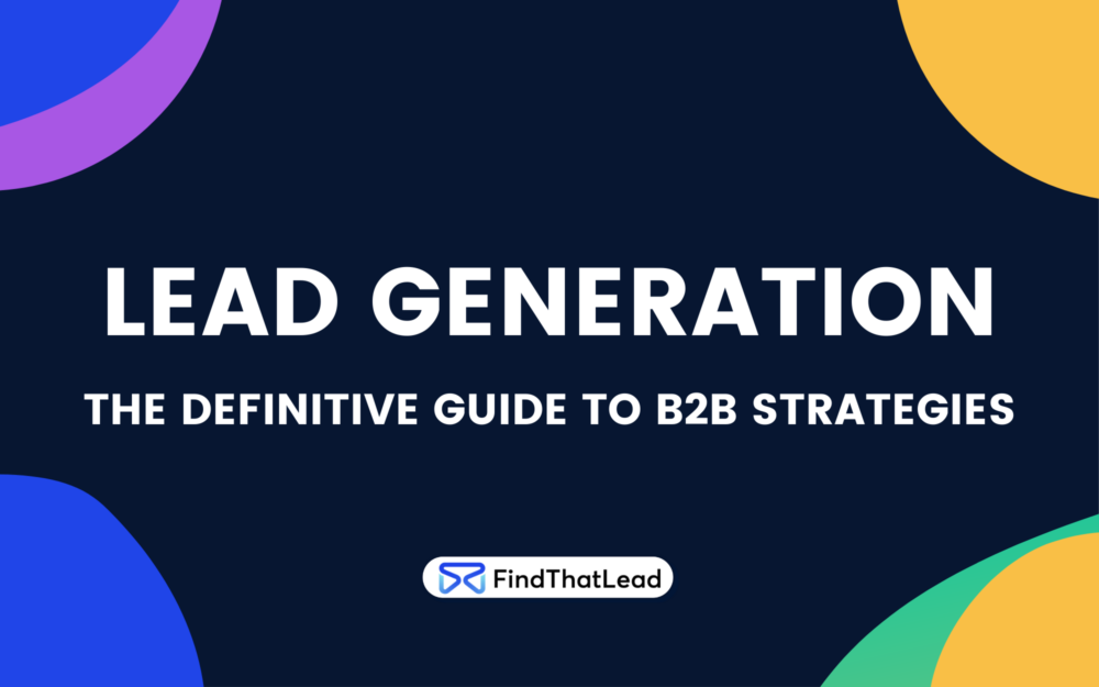 11 Strategies to Generate Leads B2B in 2026 - FTL Blog