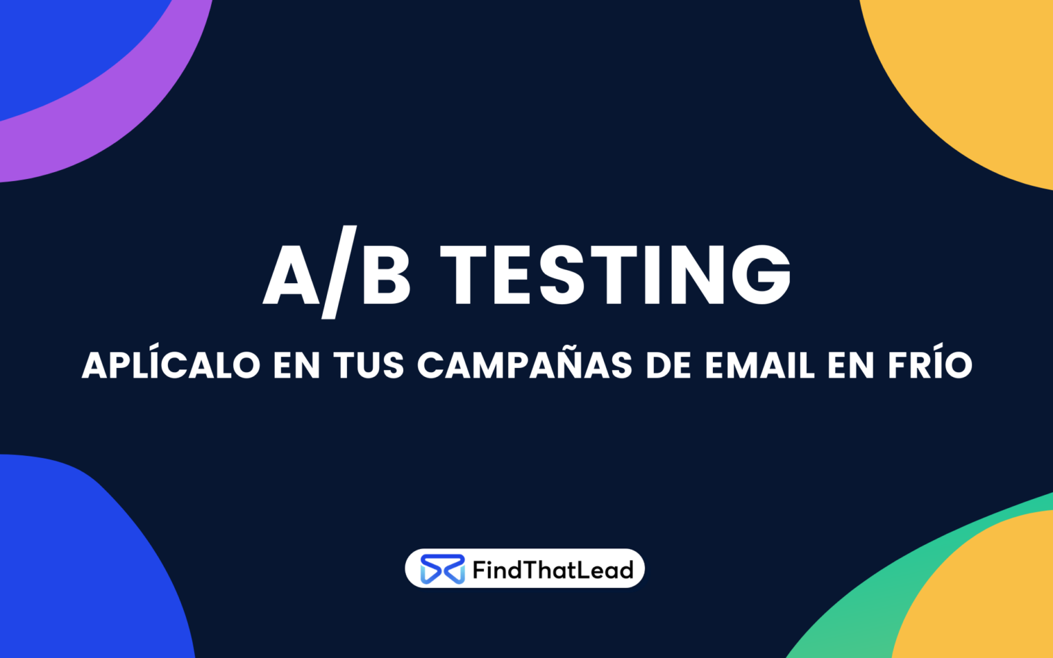 ¿Qué Es Un Test A/B? | ¡Aplícalo En Tus Emails En Frío!