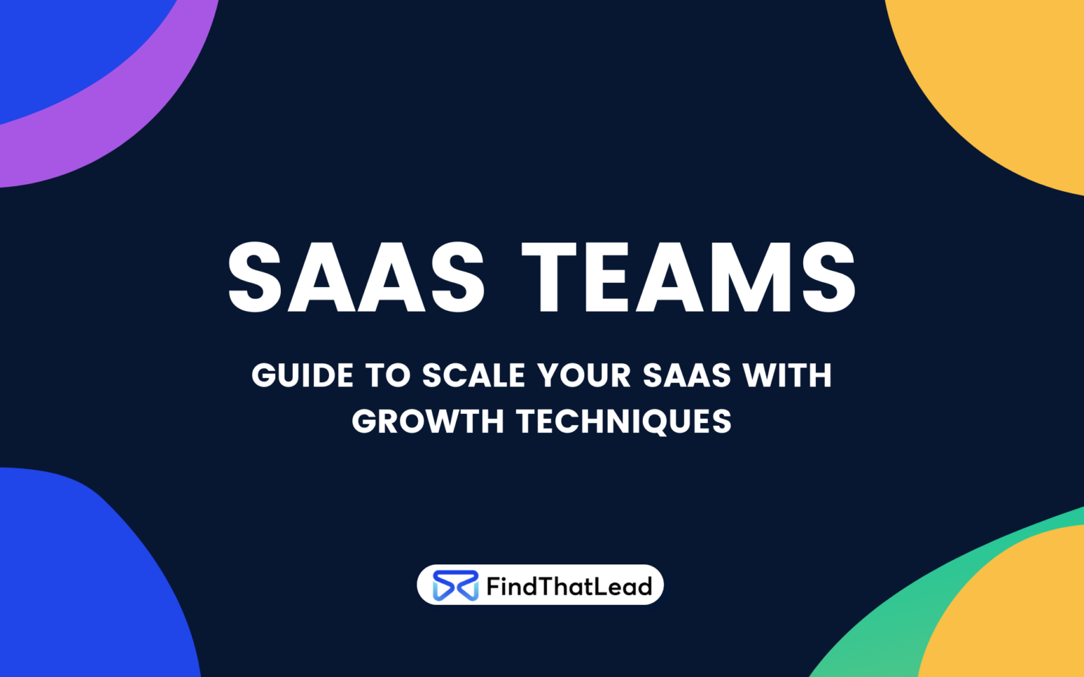 Guide to Scalable SaaS Teams in 2022 and Beyond