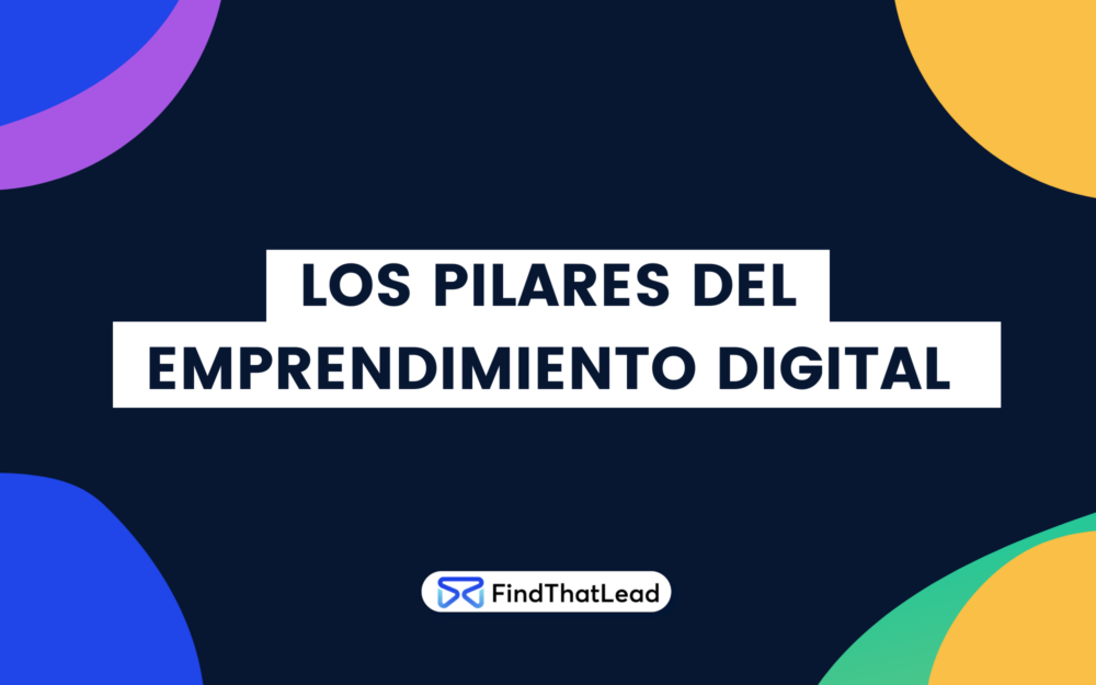 Cu Les Son Los Pilares Del Emprendimiento Digital Ftl