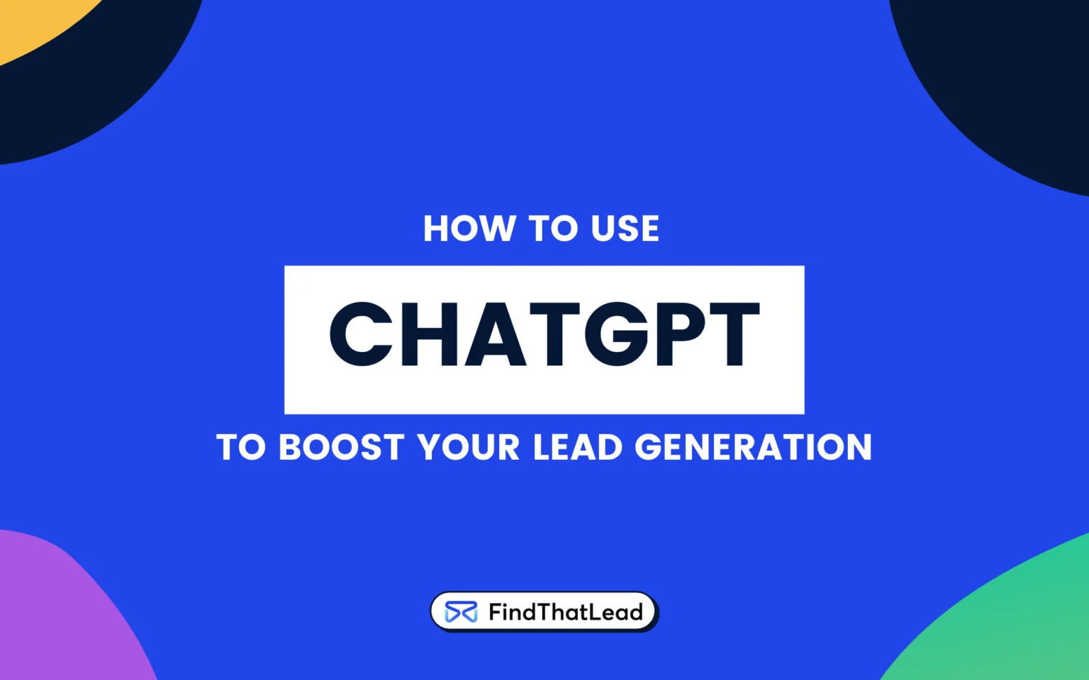 10 Ways to Generate Leads with ChatGPT in Seconds