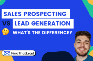 sales prospecting vs lead generation