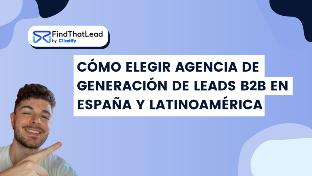 elegir agencia de generación de leads B2B